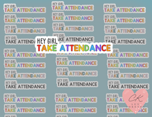 Load image into Gallery viewer, Hey Girl Take Attendance Sticker