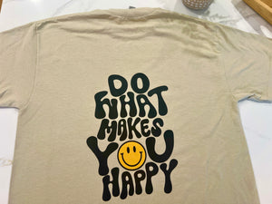 Do what makes you happy Tee