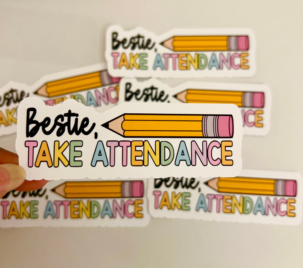 Bestie, Take Attendance Sticker