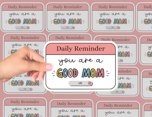 Daily Reminder Mom Sticker